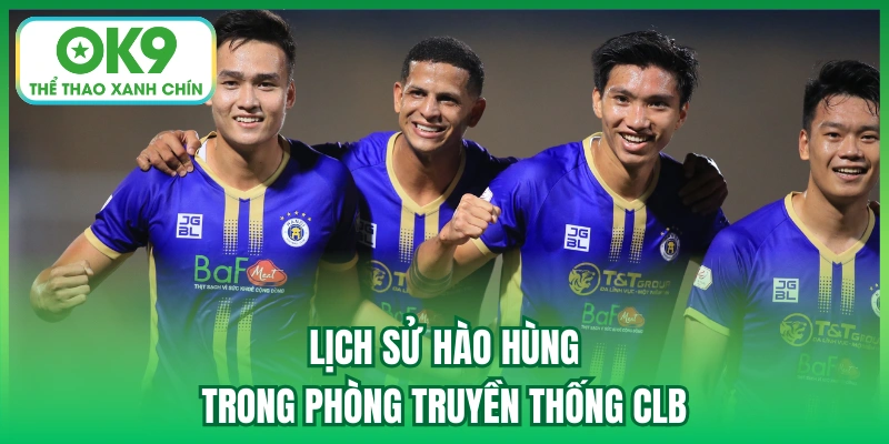 Lịch sử hào hùng trong phòng truyền thống CLB