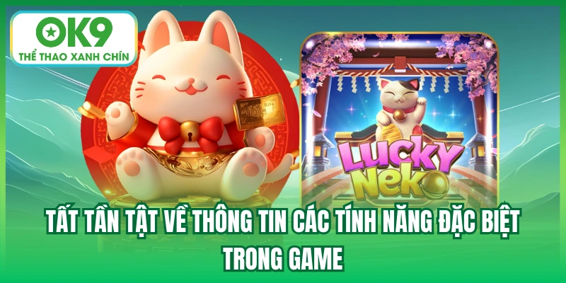Tất tần tật về thông tin các tính năng đặc biệt trong game